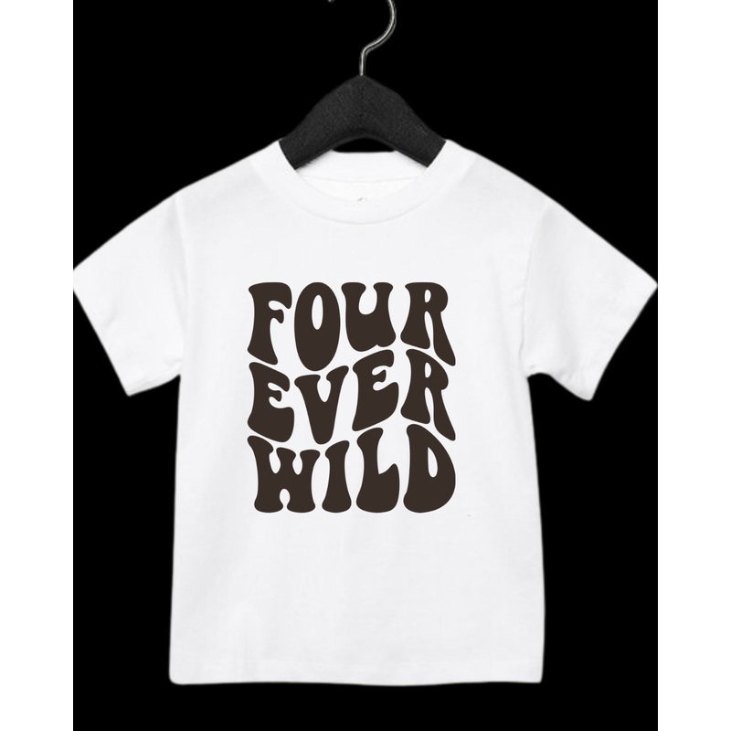 Four-ever wild  Birthday Tee (MTO)