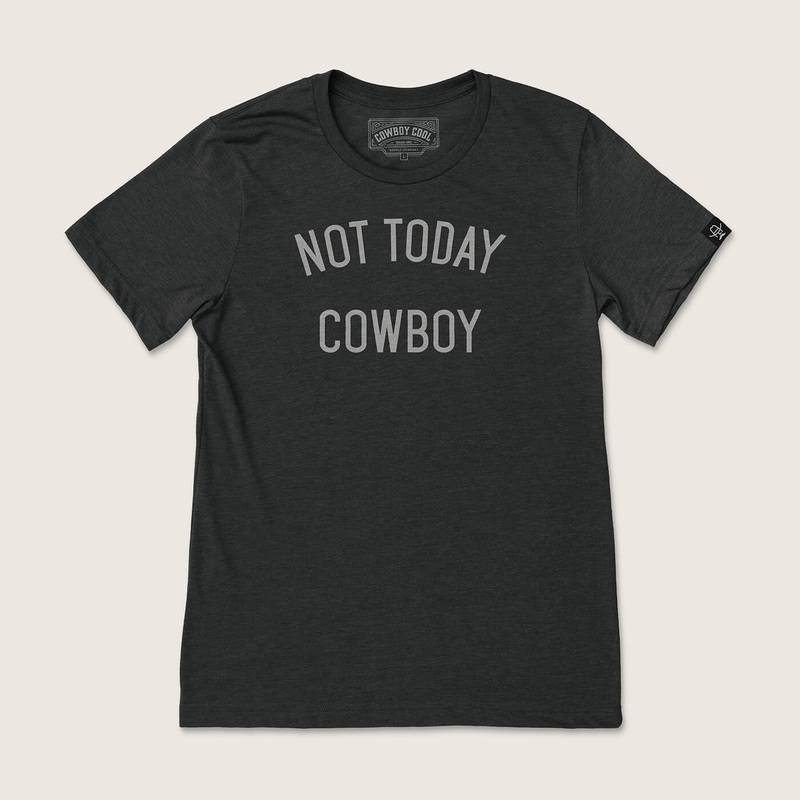 Not Today Cowboy T-Shirt|S|M|L|XL|2XL|Black Heather