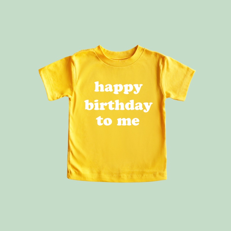 Happy birthday to me!|2T|3T|4T|5T|Youth Small|Youth Med|Youth LG|Blue|Heather Yellow Gold|Ice Blue|Mauve|Peach|Navy|Maroon|Red|Black|Pink