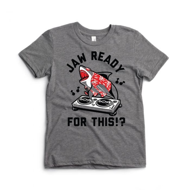 Jaw Ready for This Tee|18/24|2T|3T|4T|5T|Youth Small|Heather Grey