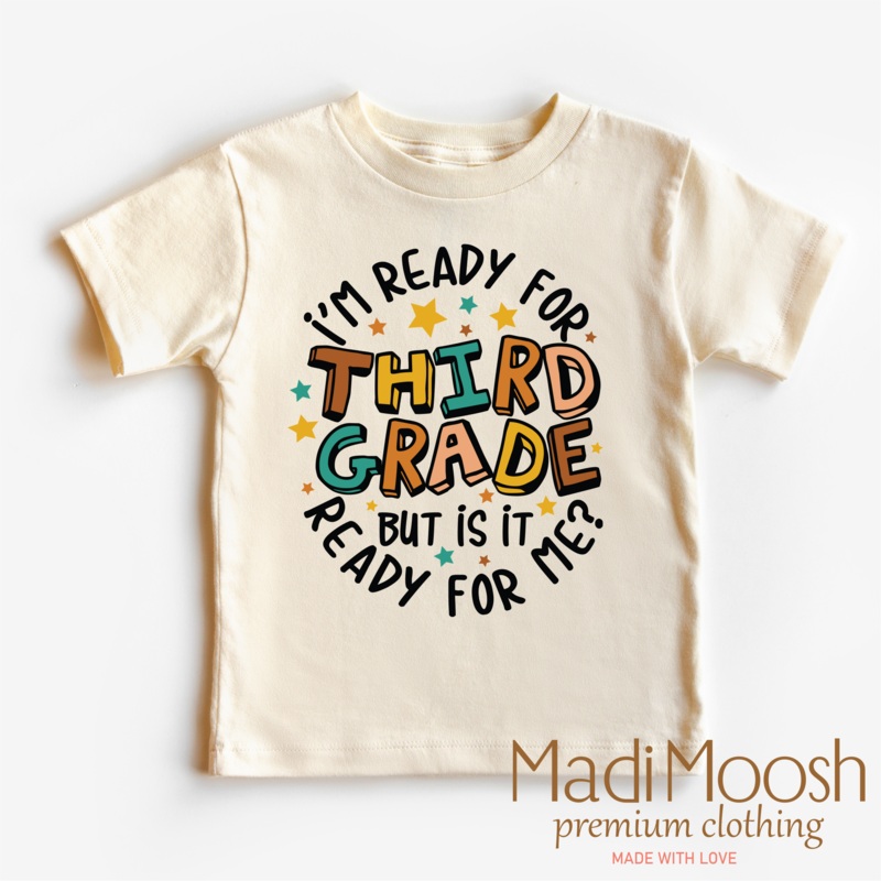 I’m Ready For Third Grade Shirt – School Shirt