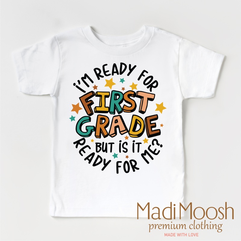 I’m Ready For First Grade Shirt – School Shirt
