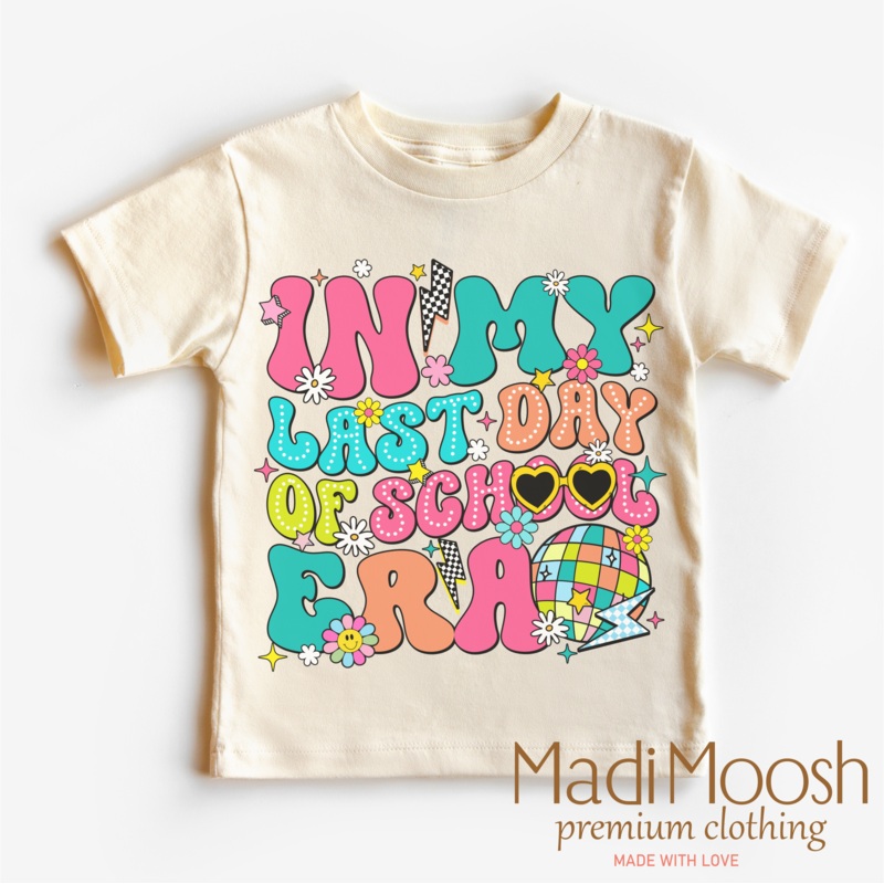 In My Last Day Of School Era Shirt – School Shirt