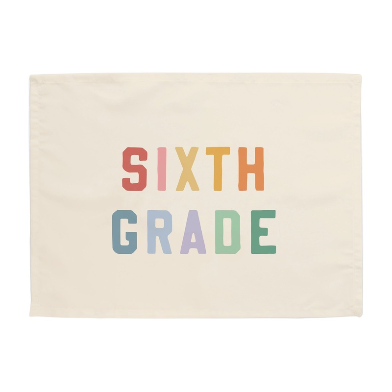 Sixth Grade Banner|Original: 26×36″|Mini: 13×17″
