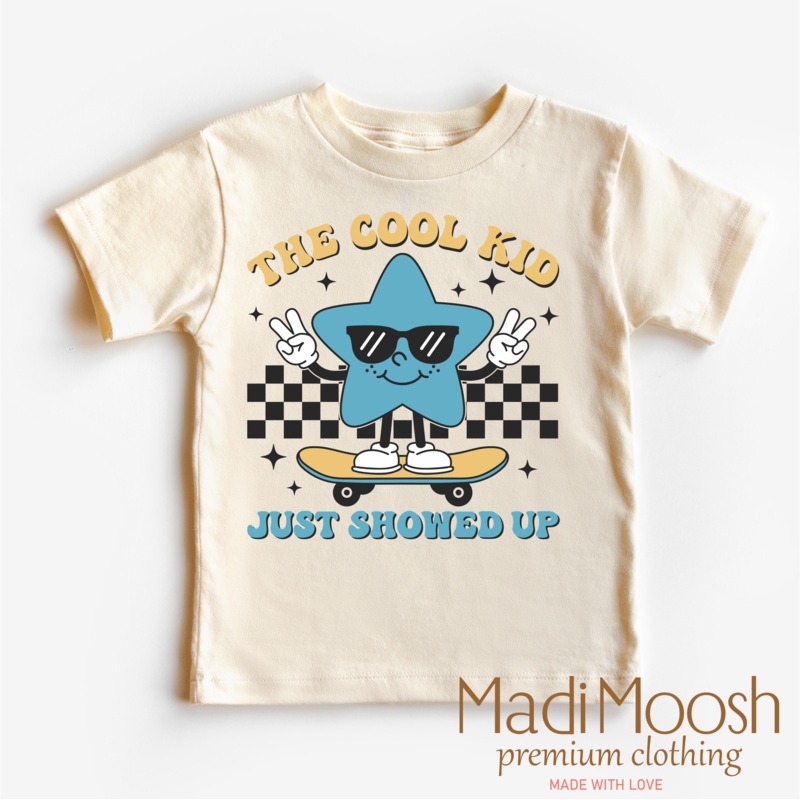 The Cool Kid Just Showed Up Back To School Shirt – School Tee
