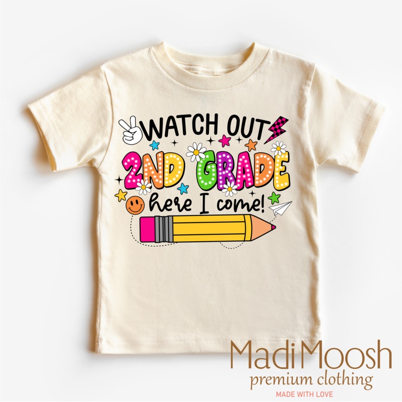 Watch Out 2nd Grade Here I Come Shirt – Back To School Shirt