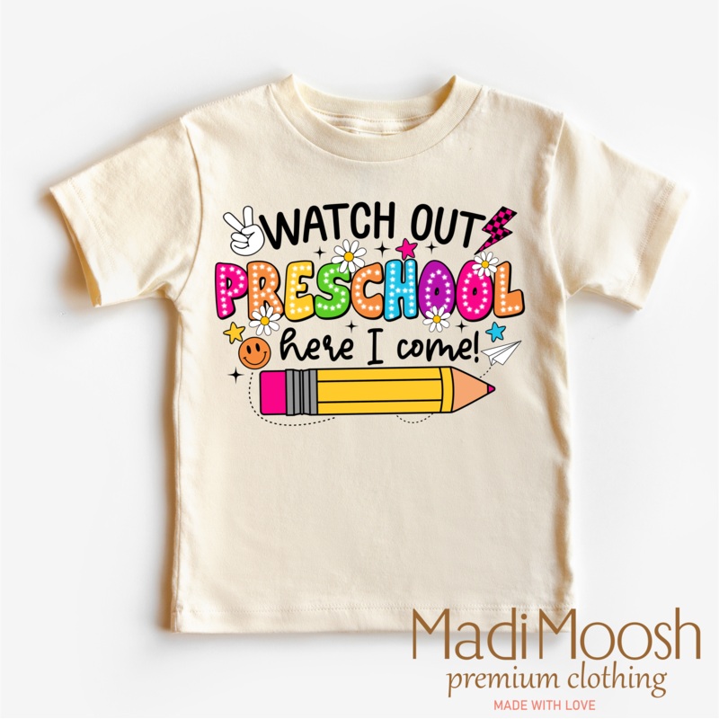Watch Out Preschool Here I Come Shirt – Back To School Shirt