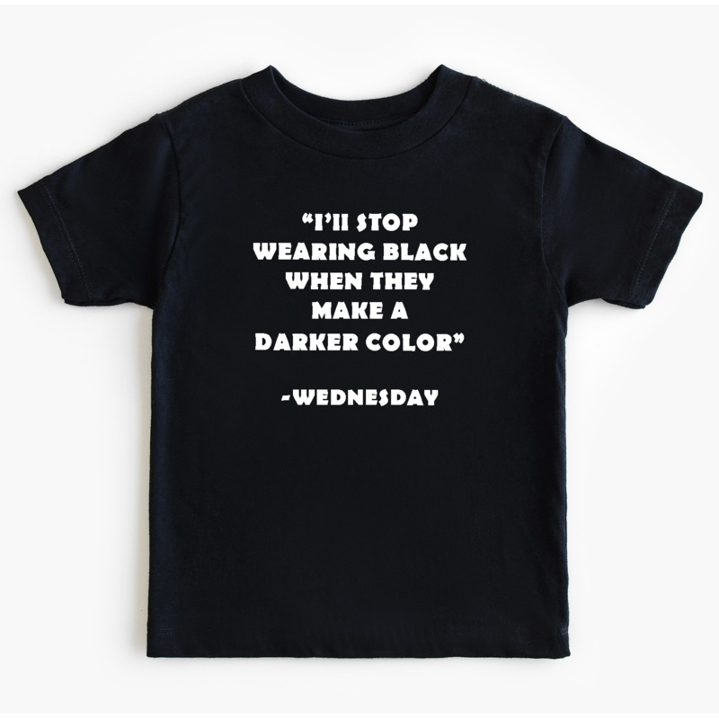 Stop Wearing Black|12/18|18/24|2T|3T|4T|5T|6/8 (YS)|10/12 (YM)|12/14 (YL)