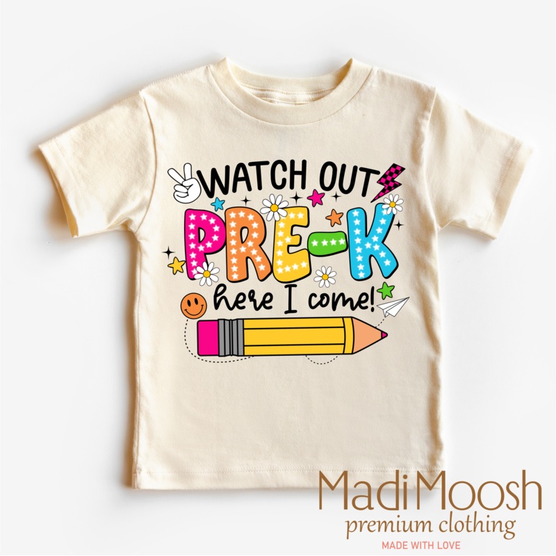 Watch Out Pre-K Here I Come Shirt – Back To School Shirt